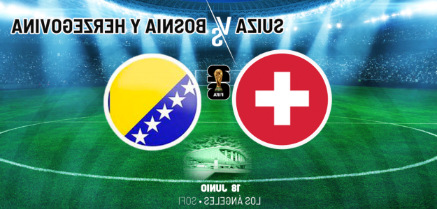 Suiza vs Bosnia: Duelo decisivo en Los Ángeles por el liderato del grupo